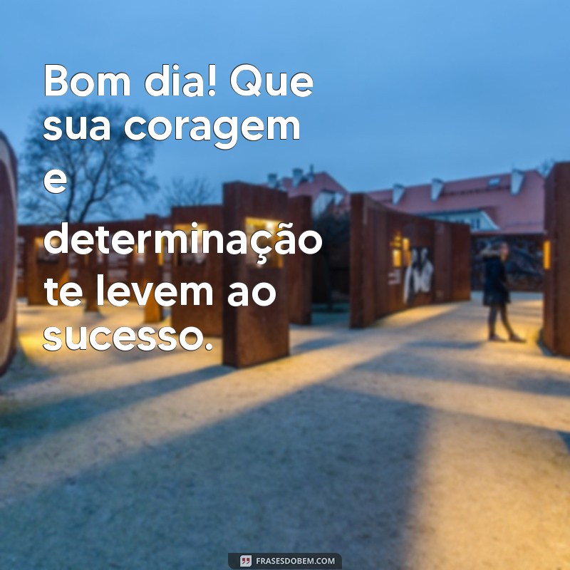 Bom Dia Sucesso: Frases Inspiradoras para Começar o Dia com Motivação