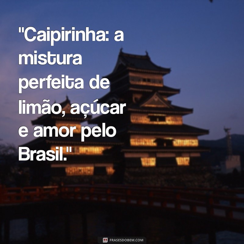 frases com caipirinha 