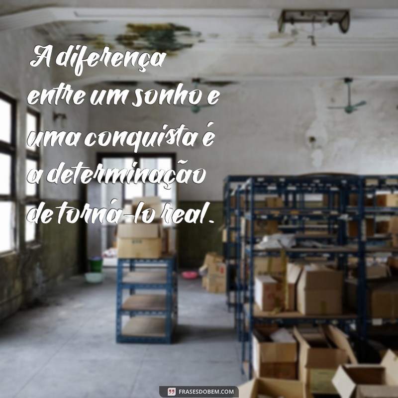 Frases Inspiradoras sobre Conquistas e Sonhos para Motivar sua Jornada 