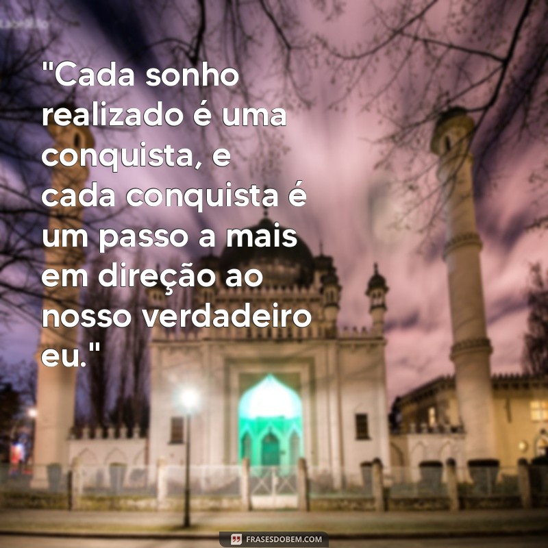 frases sobre conquistas e sonhos 