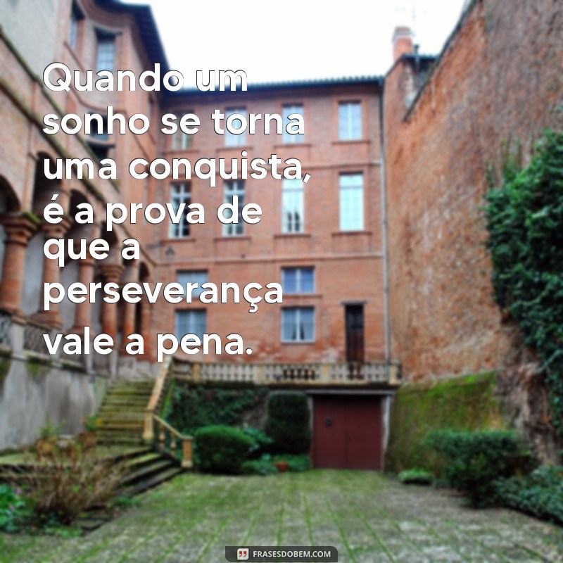 Frases Inspiradoras sobre Conquistas e Sonhos para Motivar sua Jornada 