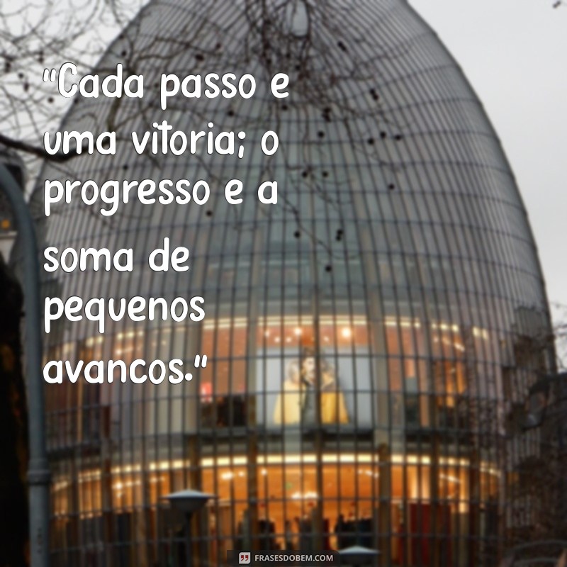 frases de progresso para foto 