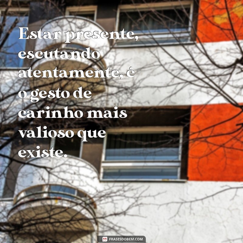 Frases Inspiradoras sobre Gestos de Carinho para Aumentar a Conexão Emocional 