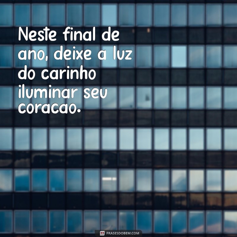 Frases Inspiradoras para Celebrar o Fim de Ano: Mensagens de Reflexão e Renovação 