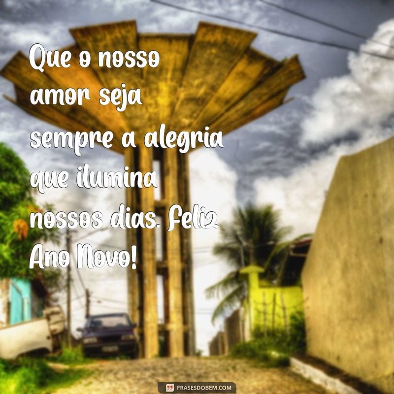 Frases Românticas de Feliz Ano Novo para Encantar Seu Amor 