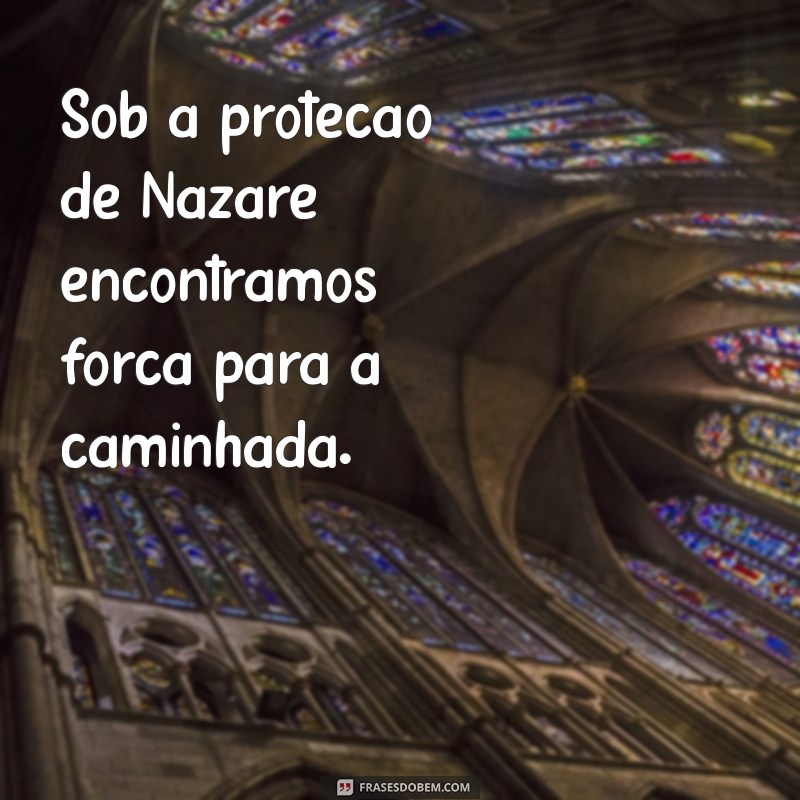 As Mais Inspiradoras Frases de Nossa Senhora de Nazaré para Fortalecer sua Fé 