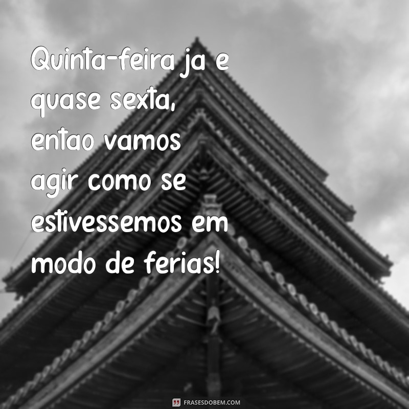 29 Frases Engraçadas para Desejar um Bom Dia na Quinta-Feira 