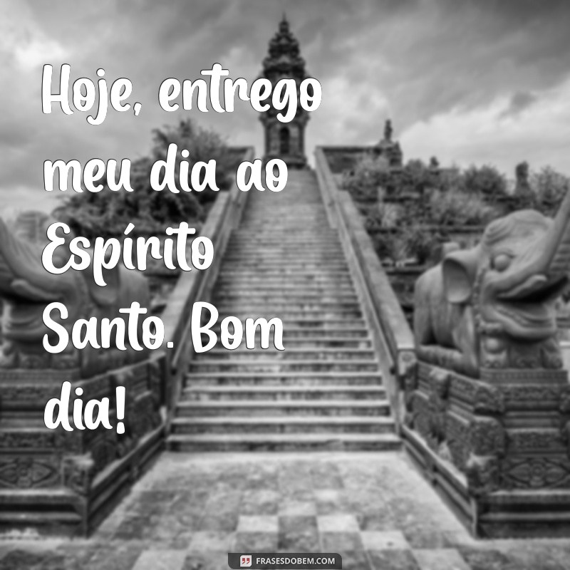 Frases Inspiradoras para um Bom Dia no Espírito Santo 