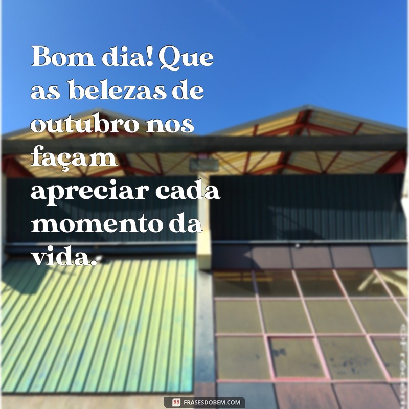 Mensagens Inspiradoras de Bom Dia para Receber Outubro com Alegria 