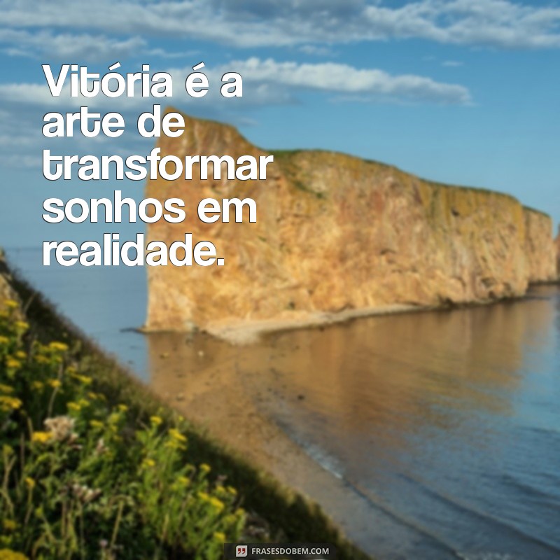 Frases Inspiradoras para Celebrar a Vitória: Motive-se e Conquiste Seus Objetivos 