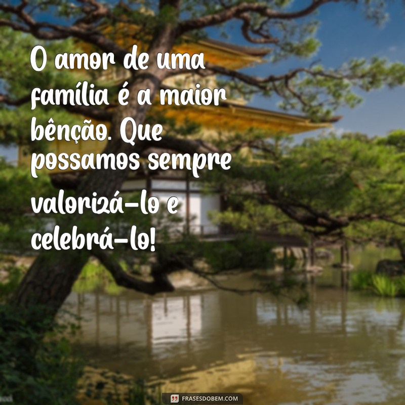 Mensagens Inspiradoras para Celebrar o Dia da Família