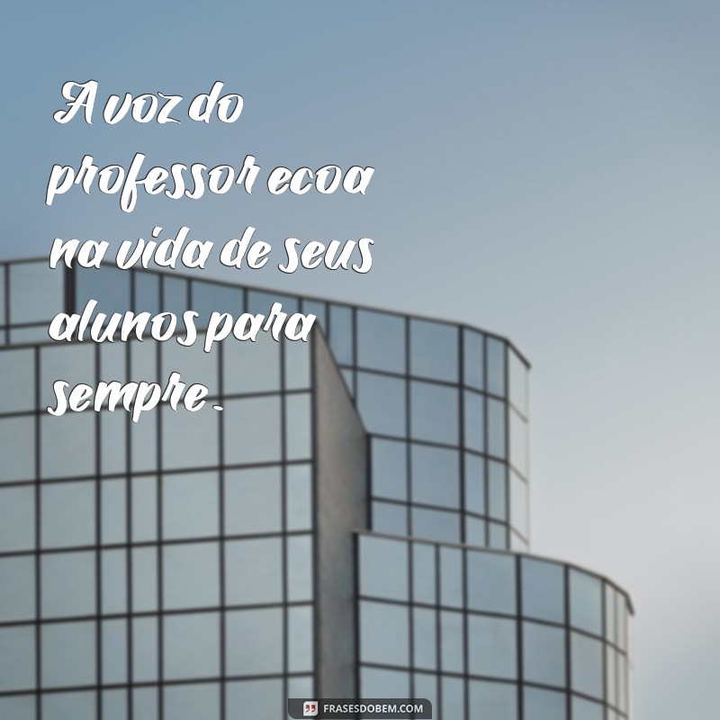 Frases Curtas para Celebrar o Dia do Professor: Homenagens Inspiradoras 