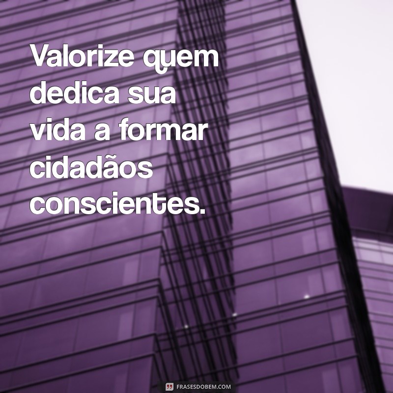 Frases Curtas para Celebrar o Dia do Professor: Homenagens Inspiradoras 