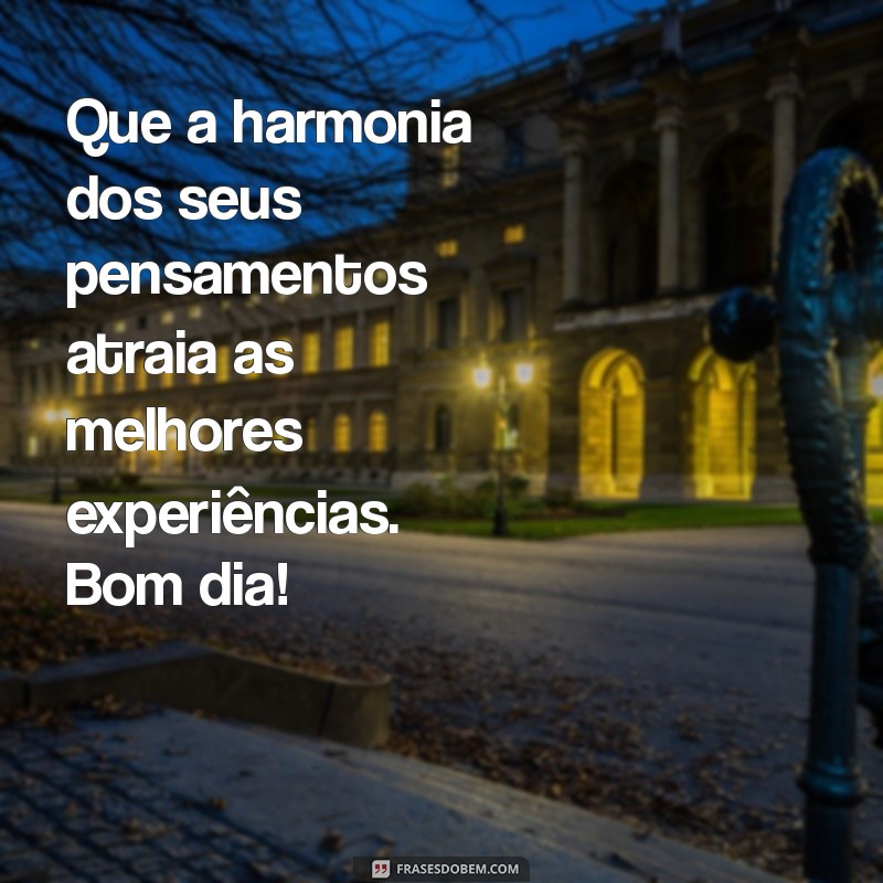 Mensagens de Bom Dia: Espalhe Harmonia e Luz em Sua Manhã 