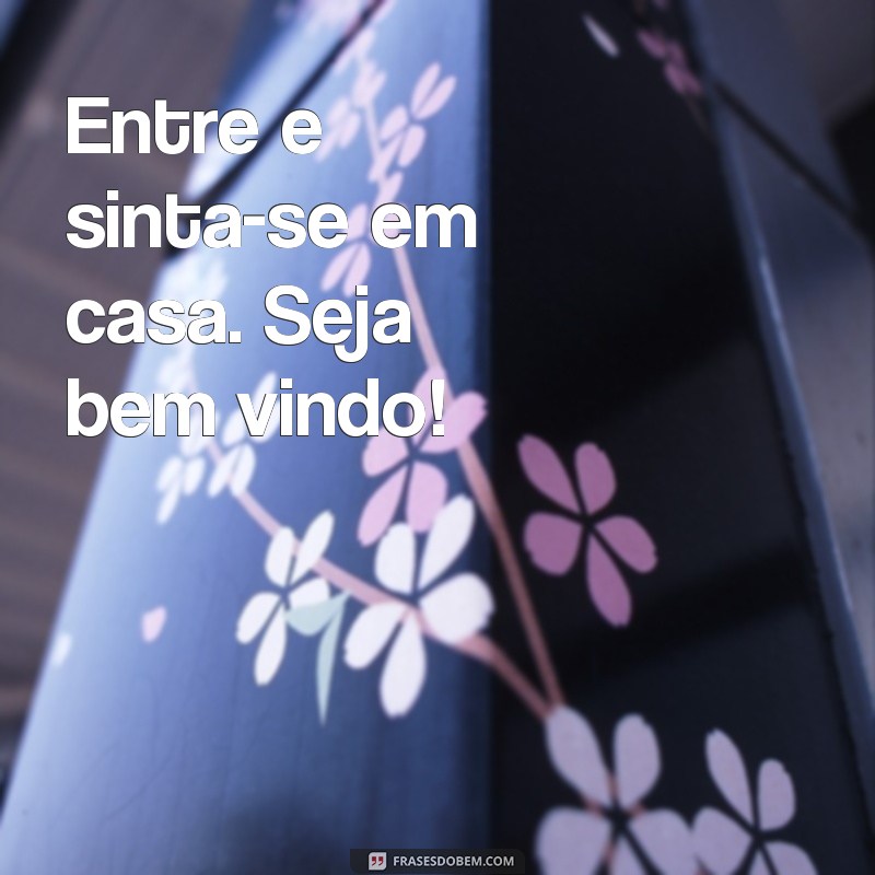 Encante seus convidados com frases para cartaz de boas-vindas 