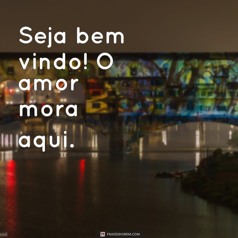 Encante seus convidados com frases para cartaz de boas-vindas 