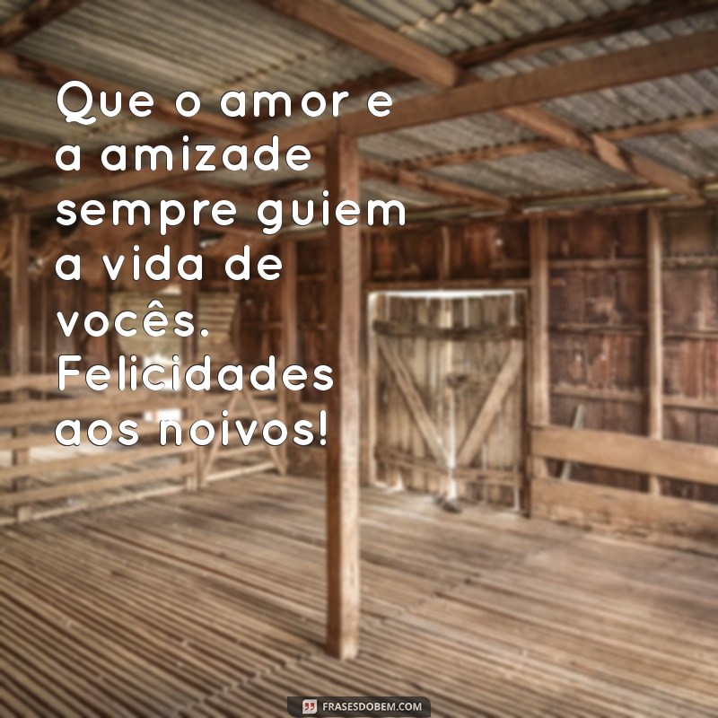 Mensagens Inspiradoras de Felicitações para Noivos: Celebre o Amor! 