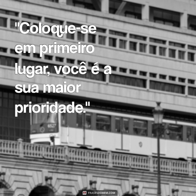 priorize-se frases 