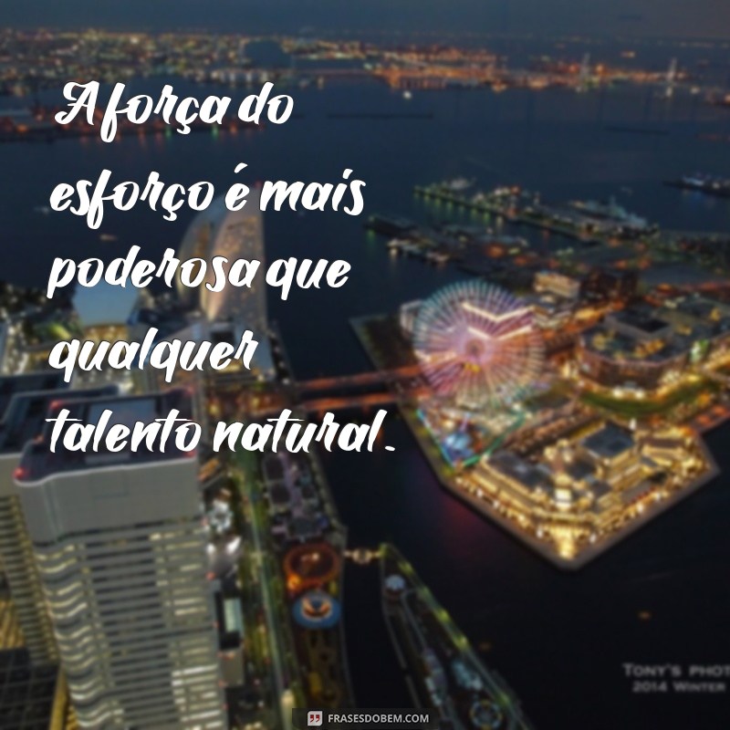 Frases Inspiradoras para Quem Trabalha Duro: Motivação e Dedicação 