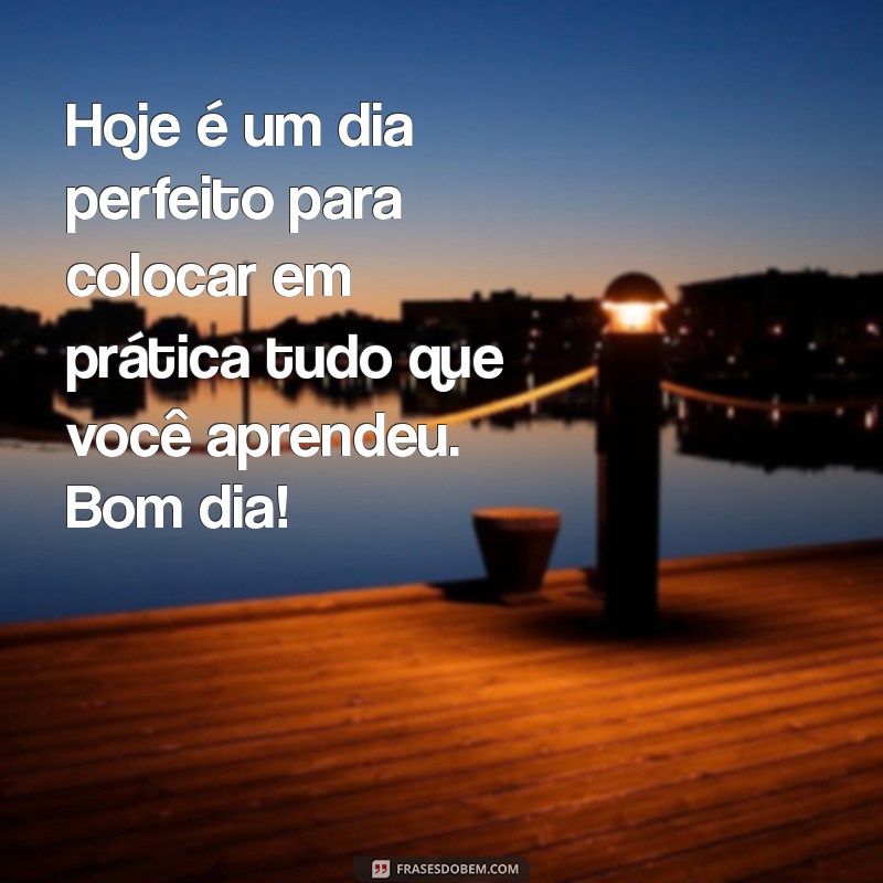 Mensagens de Bom Dia para Estimularem sua Mente e Inspirarem seu Dia 