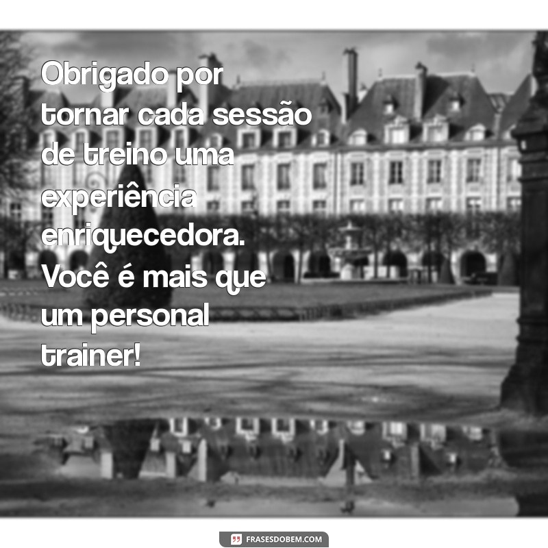 Top 10 Mensagens de Agradecimento para seu Personal Trainer: Reconheça o Seu Esforço! 