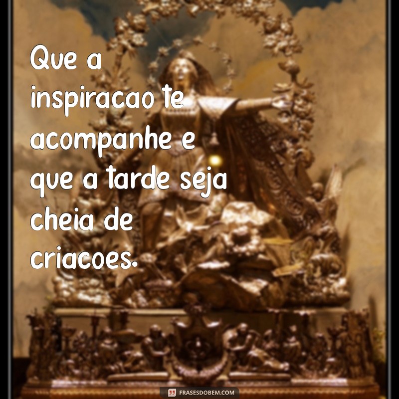 Frases Encantadoras para Desejar uma Boa Tarde: Inspire-se! 