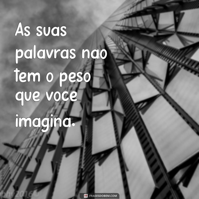 Frases Poderosas para Responder à Humilhação com Confiança 