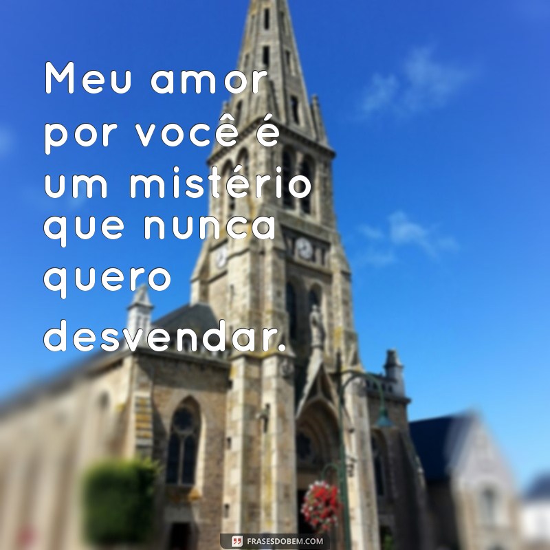 Frases Românticas para Declarar Seu Amor: Inspirações para Todos os Momentos 