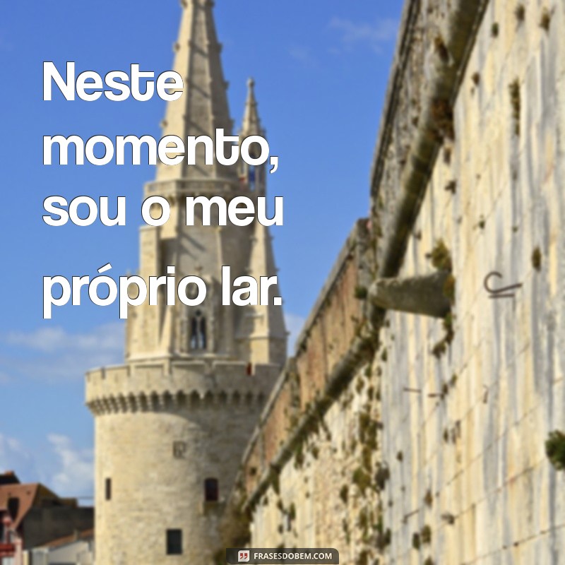 Frases Inspiradoras para Acompanhar Suas Fotos Sozinha 