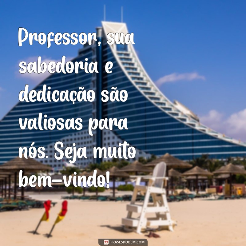 Mensagem de Boas-Vindas ao Professor: Inspiração e Agradecimento para o Novo Ano Letivo 