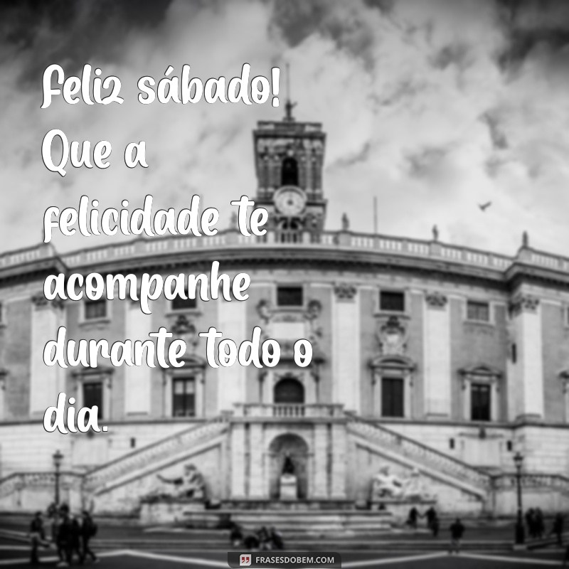 Comece Seu Sábado com Energias Positivas: Frases Inspiradoras para um Bom Dia 