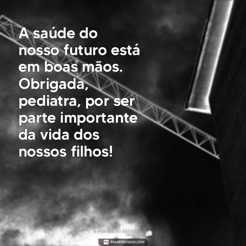 Como Escrever a Mensagem Perfeita para Seu Pediatra: Dicas e Exemplos 