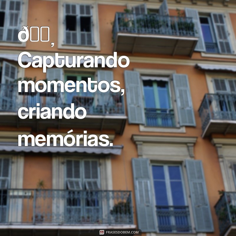 mensagem na bio do instagram 📸 Capturando momentos, criando memórias.