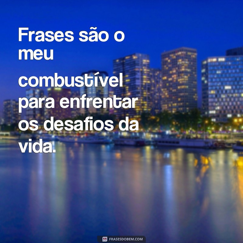 Descubra o poder das frases como alívio para sua vida 