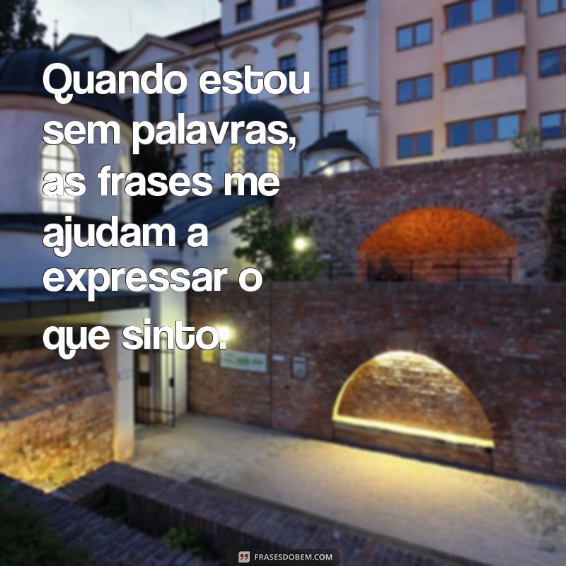 Descubra o poder das frases como alívio para sua vida 