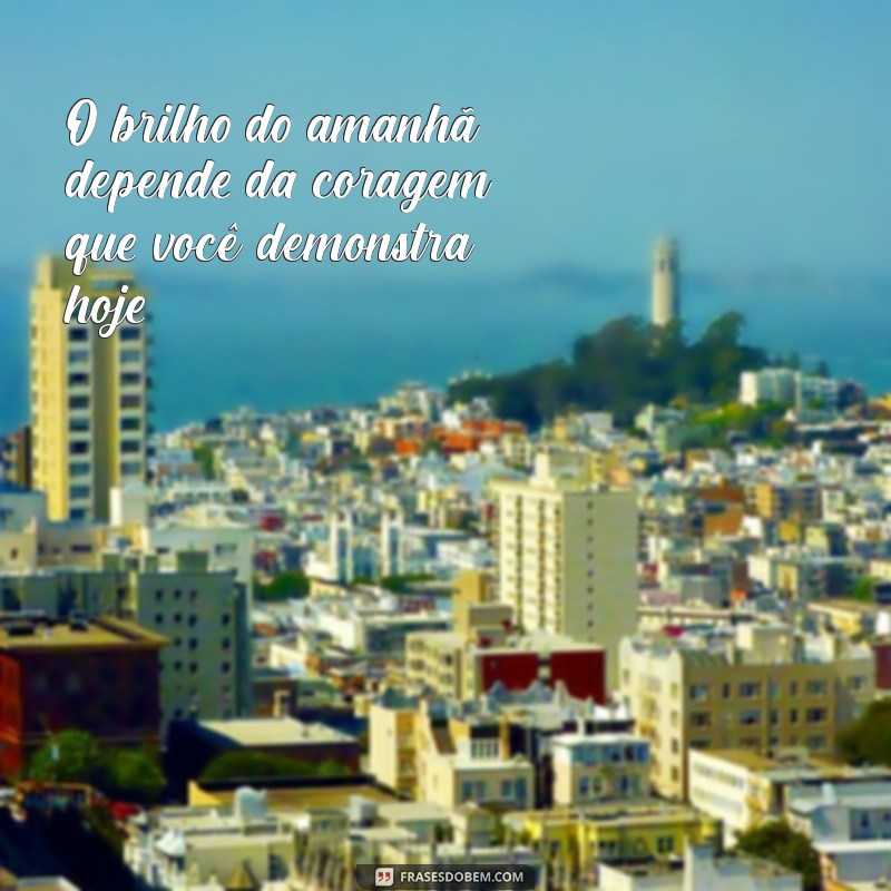 Frases Inspiradoras: Vença Amanhã Não Desistindo Hoje 