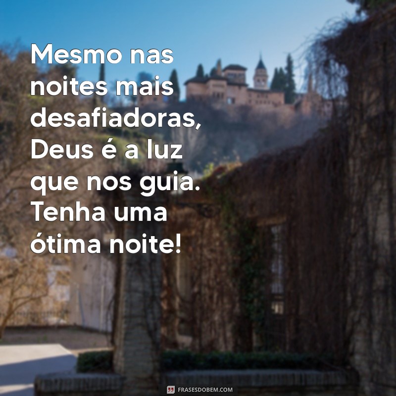 Mensagens Inspiradoras de Boa Noite: Fortaleça sua Fé em Deus 