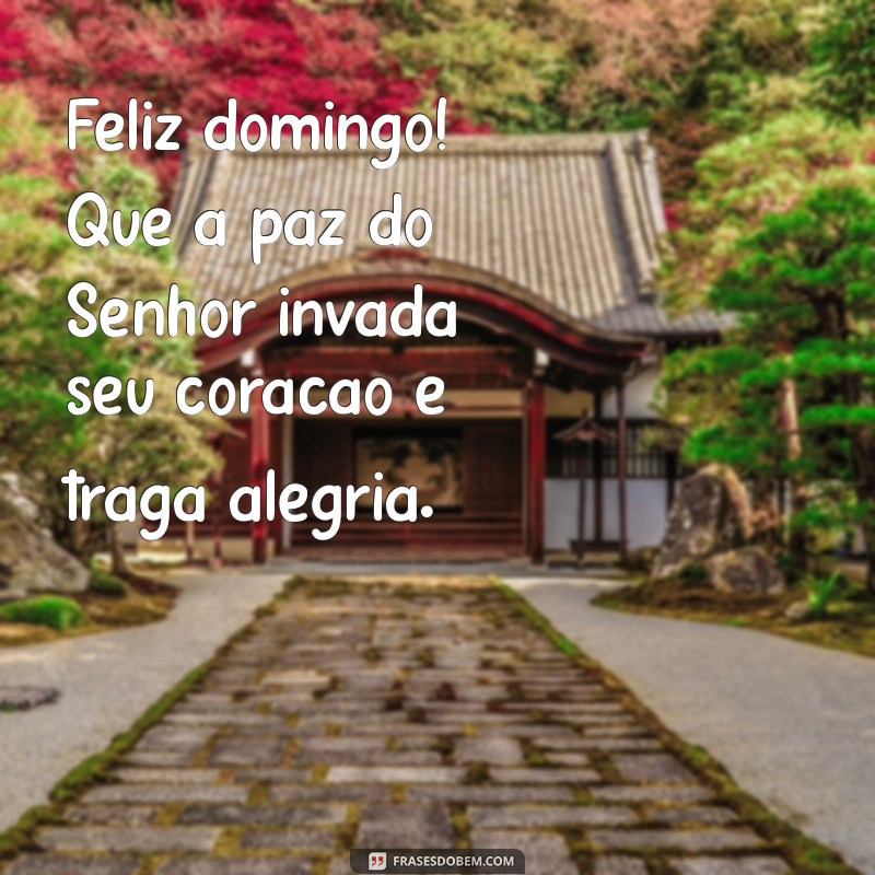 Feliz Domingo: Encontre a Paz do Senhor e Inspire Sua Semana 