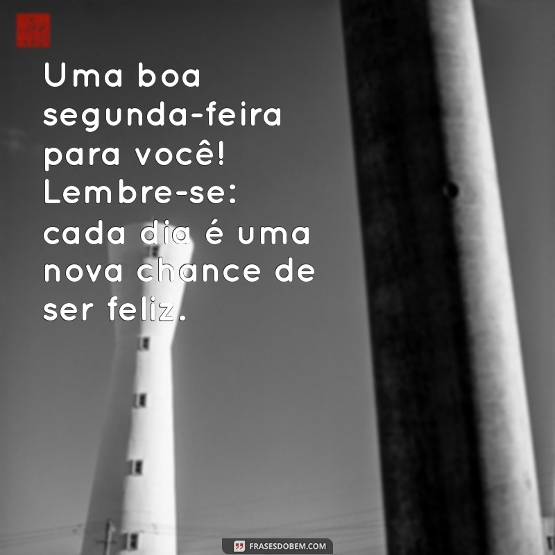 Frases Inspiradoras para Começar a Semana com Boa Energia na Segunda-feira 