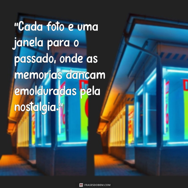 frases de lembranças de fotos 