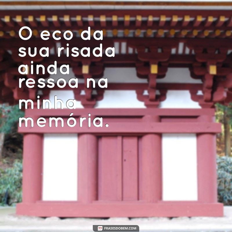 Indiretas de Saudade: 20 Frases para Expressar o que Sinto 