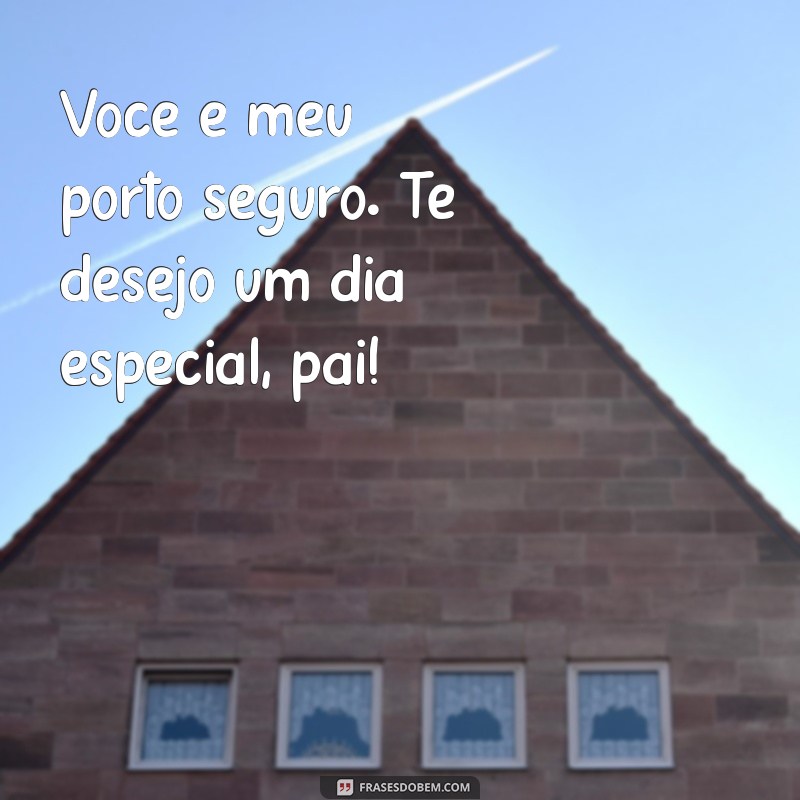 Mensagens Criativas para o Dia dos Pais: Envie pelo WhatsApp! 