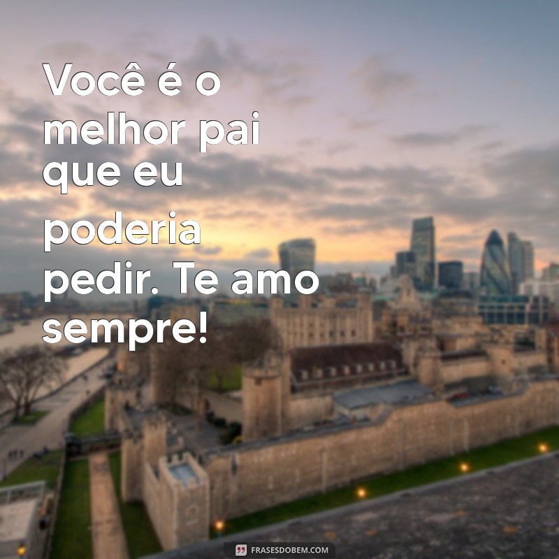 Mensagens Criativas para o Dia dos Pais: Envie pelo WhatsApp! 