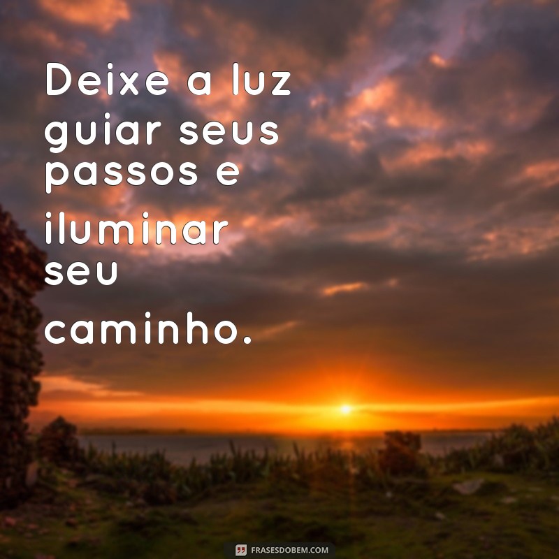 Descubra as melhores frases de luz para iluminar suas fotos 