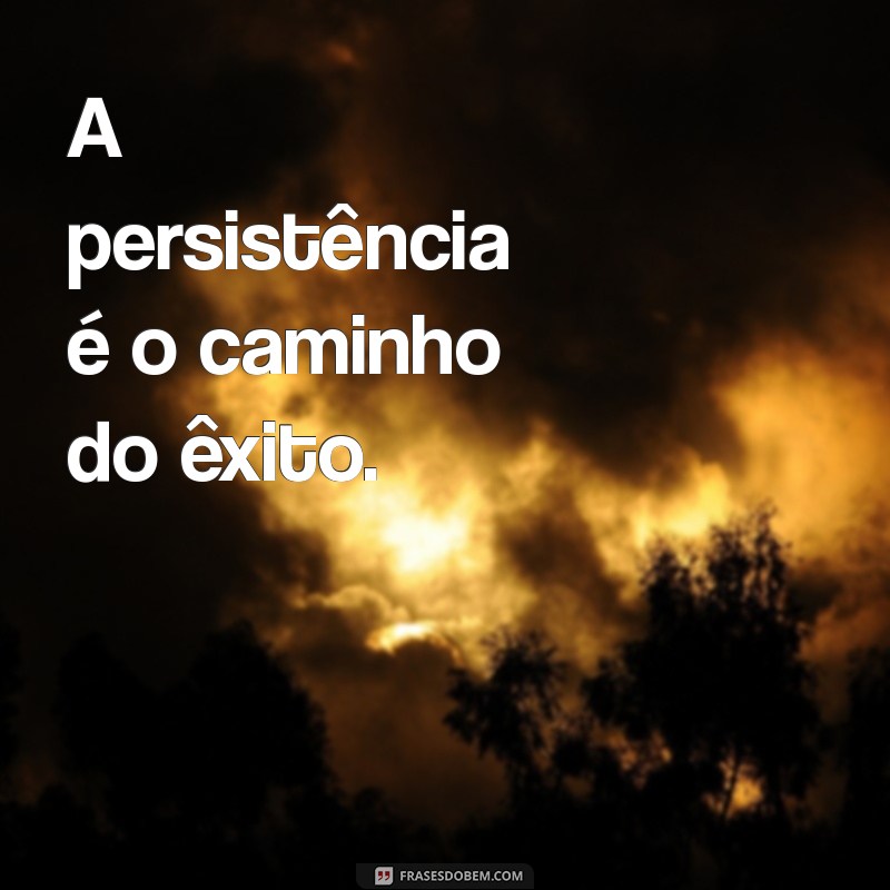 Frases Inspiradoras para Motivar seu Trabalho e Aumentar a Produtividade 