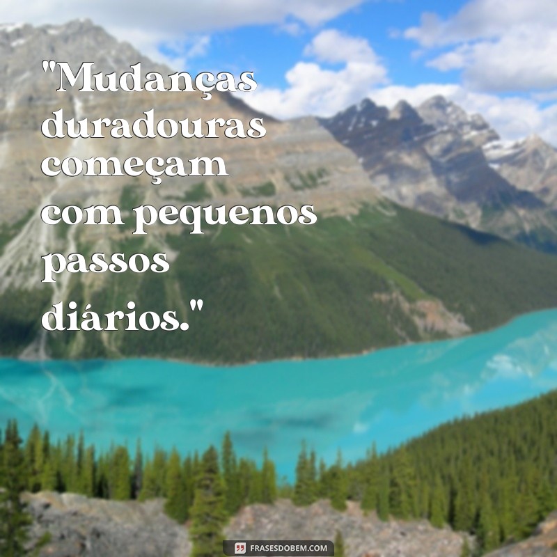 frases de mudanca de habitos 