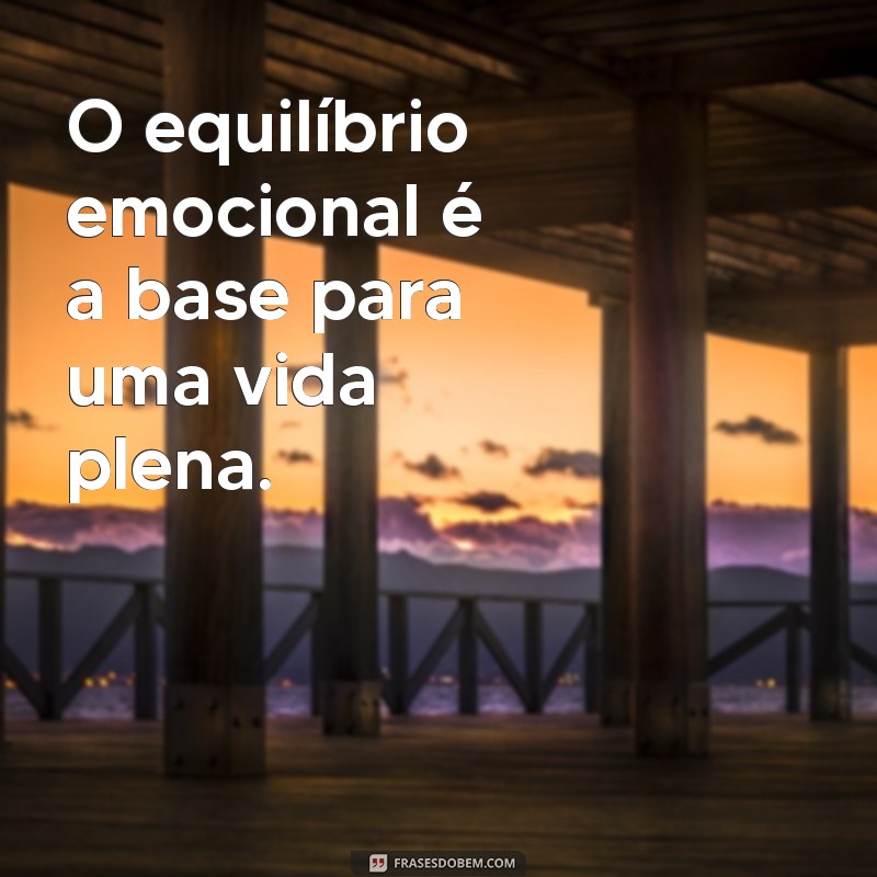 Descubra Frases Inspiradoras sobre o Ponto de Equilíbrio para Transformar sua Vida 