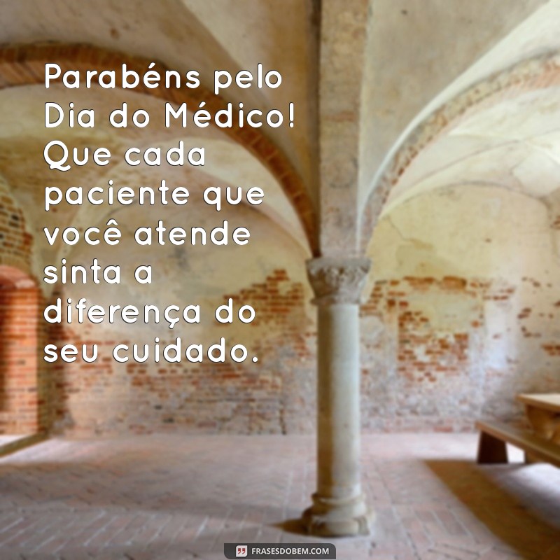 Mensagens Inspiradoras para Celebrar o Dia do Médico 