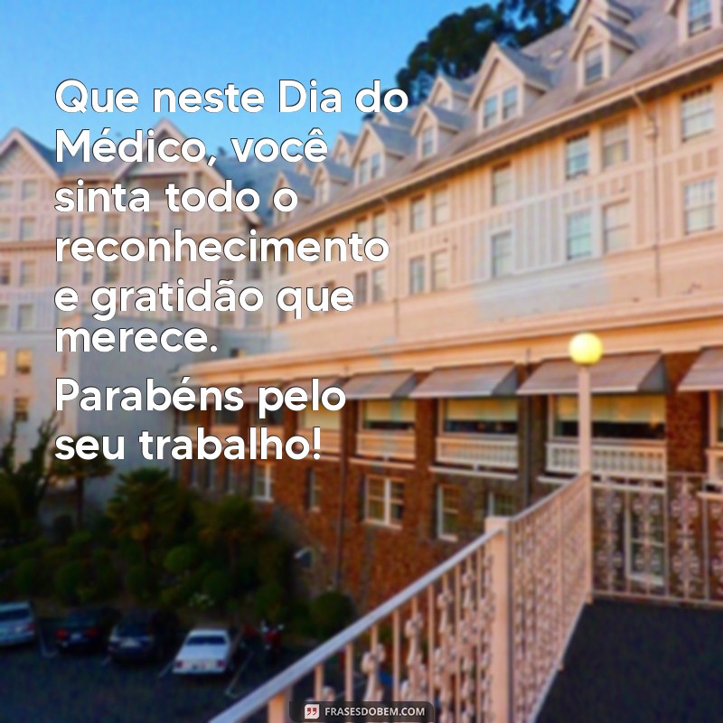 Mensagens Inspiradoras para Celebrar o Dia do Médico 