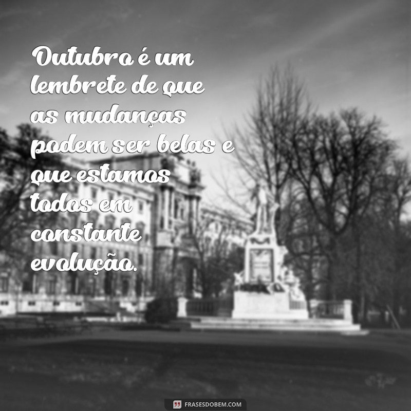 Frases Inspiradoras para Celebrar o Mês de Outubro 